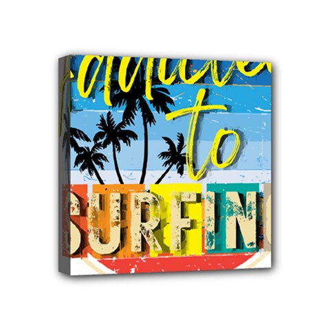 Bright Colorfull Addicted To Surfing T- Shirt Bright Colorfull Addicted To Surfing T- Shirt T- Shirt Mini Canvas 4  X 4  (stretched) by JamesGoode