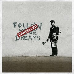 Banksy Graffiti Original Quote Follow Your Dreams Cancelled Cynical With Painter Canvas 20  X 20  by snek