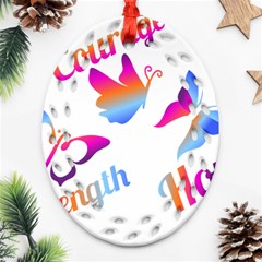 Strength Courage Hope Butterflies Oval Filigree Ornament (two Sides) by CHeartDesigns