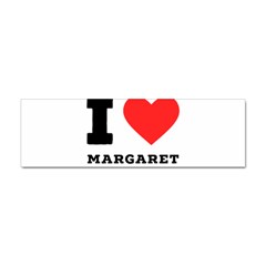 I Love Margaret Sticker (bumper) by ilovewhateva