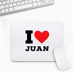I Love Juan Small Mousepad by ilovewhateva