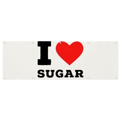 I Love Sugar  Banner And Sign 12  X 4  by ilovewhateva